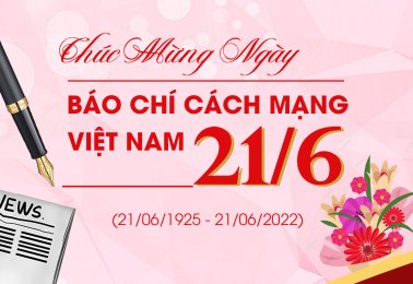 Chúc mừng Ngày Báo chí Cách mạng Việt Nam (21/06/1925 – 21/06/2022)